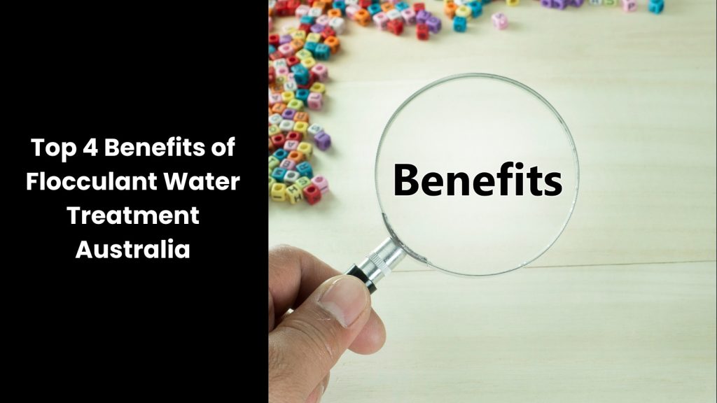 Benefits of Flocculant Water Treatment Australia