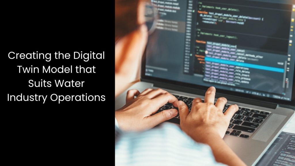 4 Main Types of Digital Twin Used in the Water Industry