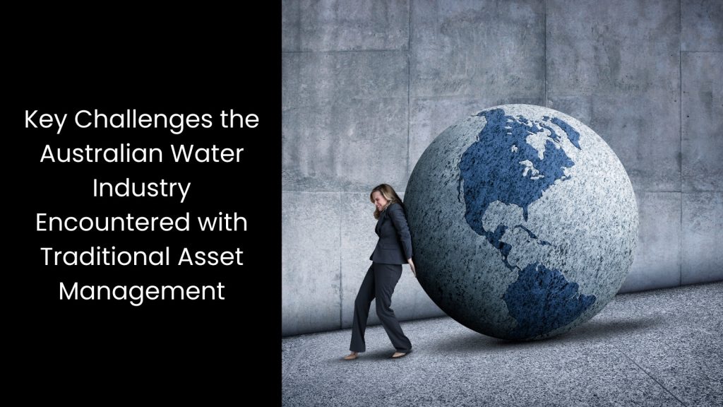 Why the Water Industry in Australia Needs Digital Asset Management