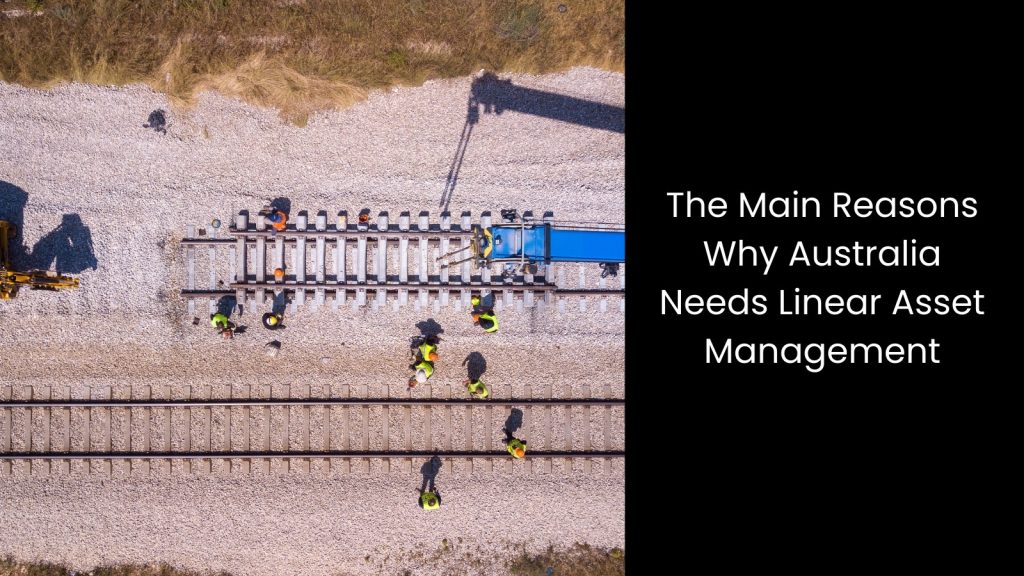 Importance of Linear Asset Management in Australia