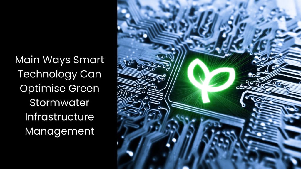 Green Stormwater Infrastructure Management in Australia through Smart Technology