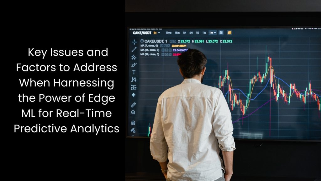 Harnessing the Power of Edge ML for Real-Time Predictive Analytics