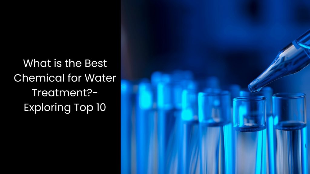 Top 10 Water Treatment Chemicals