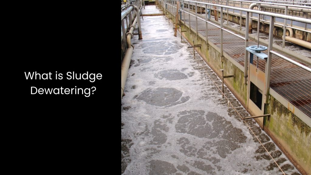 Sludge Dewatering: Importance for Wastewater Industry